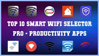 Top 10 Smart Wifi Selector Pro Android App screenshot 2