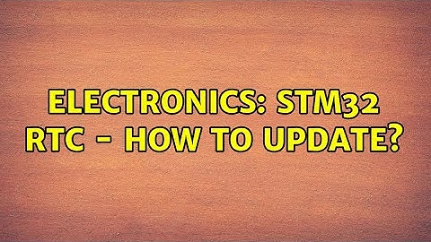 Electronics: STM32 RTC - how to update?