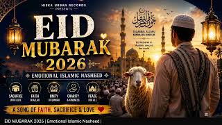 EID MUBARAK SONG 2026 | Emotional Islamic Nasheed | Eid Ul Adha Mubarak