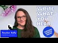 Write what you hear dictations in english