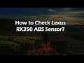How to Check Lexus RX350 ABS Sensor?