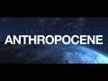 Humanity's Epoch : ANTHROPOCENE