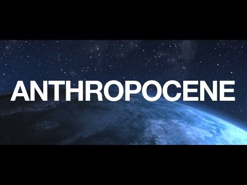 Humanity's Epoch : ANTHROPOCENE mp3: bit.ly/Vc2wlo // elementascience.org A look at Humanity's geological epoch: the Anthropocene., From YouTubeVideos