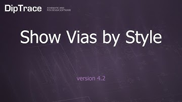 Show Vias by Style. DipTrace Feature Review