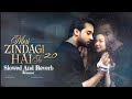 Meri Zindagi Hai Tu 2 0 OST Slowed Reverb Version Bilal Abbas Hania Amir Asim Azhar 