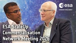 Driving European Space Innovation | ESA ScaleUp Commercialisation Network Meeting 2026