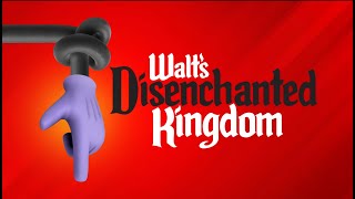 Walt's Disenchanted Kingdom--Coming Monday, January 23