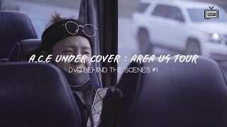 A.C.E UNDER COVER : AREA US TOUR DVD Behind the scenes #1