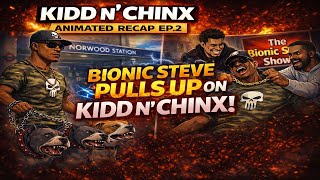 Bionic Steve PULLS UP Looking for KIdd N' Chinx! | Kidd N’ Chinx Animated Recap  Information