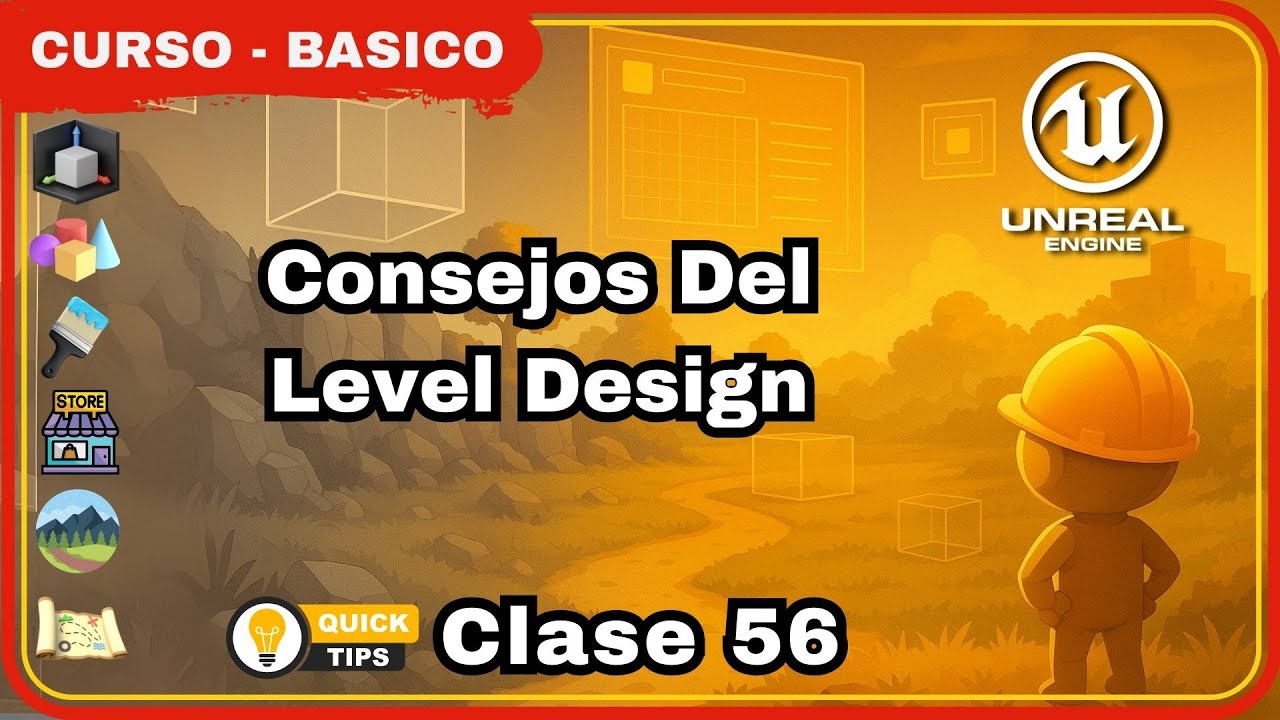Clase 56 | Consejos Finales de Diseño de Niveles en Unreal Engine ...
