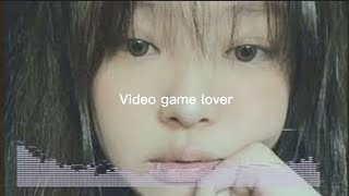 video game lover slowed reverbed withs