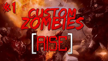 Call of Duty - Custom Zombies: Rise - Part 1