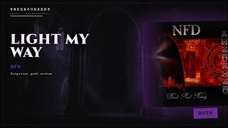 Light My Way - NFD [Goth] [Lyric]