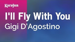 Karaoke I'll Fly With You - Gigi D'Agostino *  - Durasi: 3:51. 