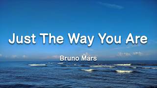 Bruno Mars - Just The Way You Are (Lyrics)