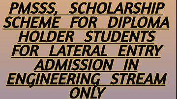 PMSSS, SCHOLARSHIP SCHEME FOR DIPLOMA HOLDER STUDENTS J&K IN LATERAL ENTRY ADMISSION IN ENGG STREAM