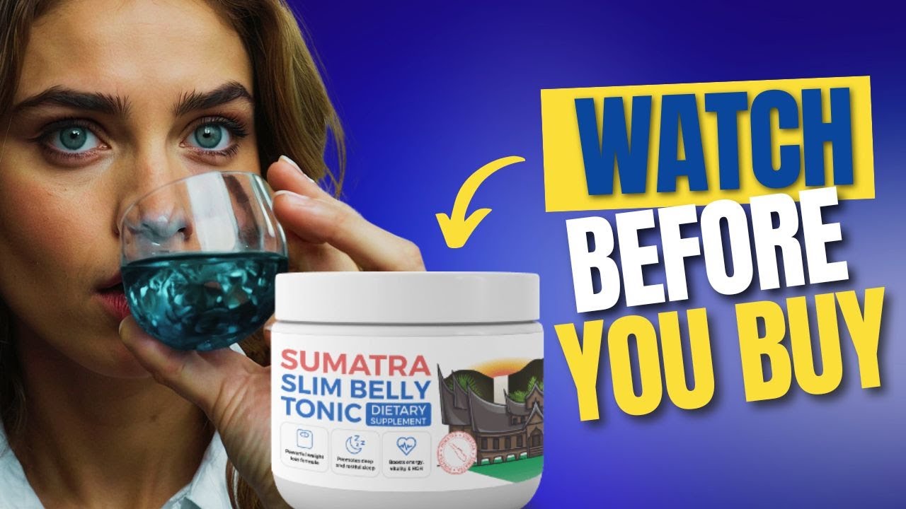 Sumatra Slim Belly Tonic Review: Does It Work for Weight Loss? [2024]