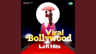 Sun Sahiba Sun - Lofi