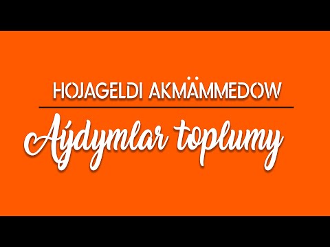 Hojageldi Akmammedow - Aydymlar toplumy | 2021