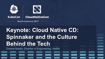 Keynote: Cloud Native CD: Spinnaker and the Culture Behind the Tech - Dianne Marsh, Netflix