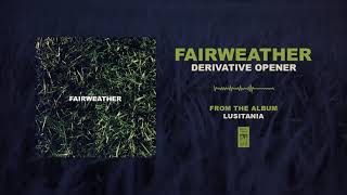 Fairweather Derivative Opener