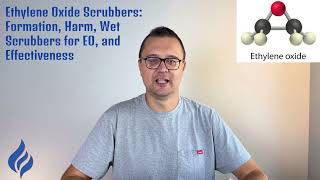 Ethylene Oxide Scrubbers: Formation, Harm, Wet Scrubbers for EO, and Effectiveness