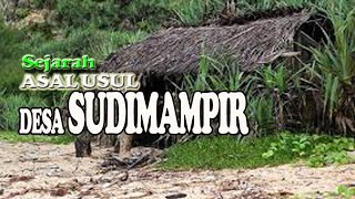 SEJARAH ASAL USUL DESA SUDIMAMPIR