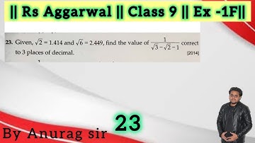 Given, sqrt(2) = 1.414 and sqrt(6) = 2.449 find the value of 1/(sqrt(3) - sqrt(2) - 1) correct to 3 