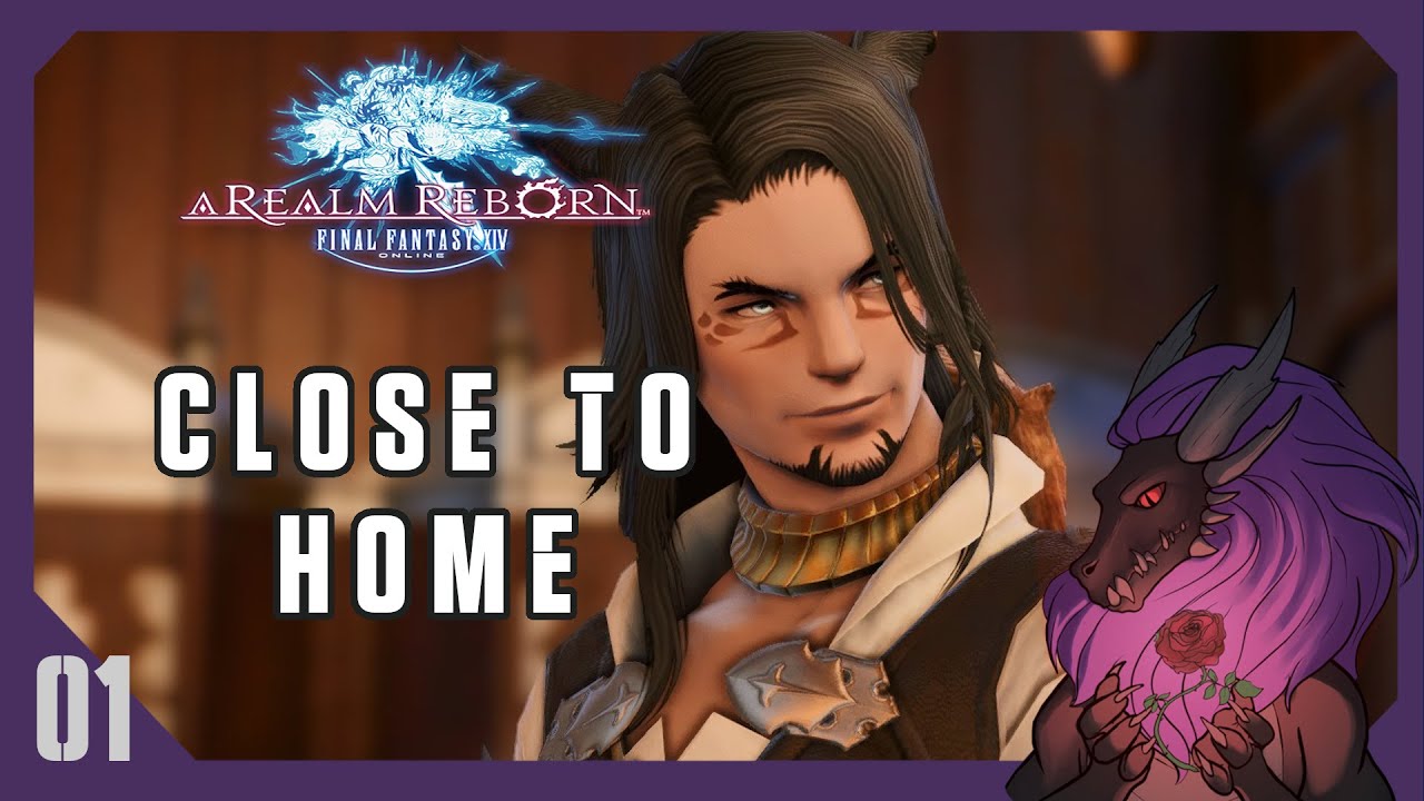 Close to Home | Part 1 of Final Fantasy XIV: A Realm Reborn