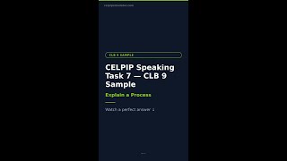 CELPIP Speaking Task 7: CLB 9 Process Sample Answer (2025)