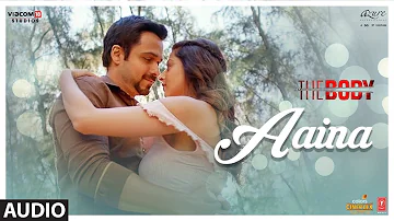 Aaina Full Audio | The Body | Rishi K, Emraan H, Vedhika, Sobhita | Arko, Tulsi K, Aditya D