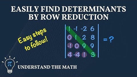 How to Compute a Determinant Using Row Reduction | Step-By-Step Example