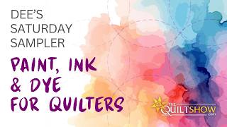 Dee's Saturday Sampler - Paint, Ink & Dye for Quilters
