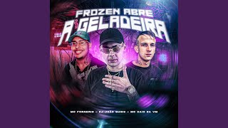 Frozen Abre a Geladeira - Mc Forneris, MC CAIO DA VM, DJ João Quiks