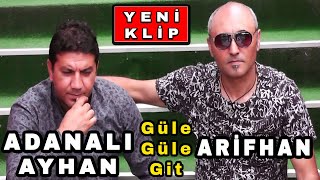 ARİFHAN-  ADANALI AYHAN -Güle Güle Git KLİBİ 2022 YENİ ESER Resimi