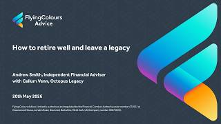 How to retire well and leave a legacy - webinar hosted 20.05.2026. Capital at risk.