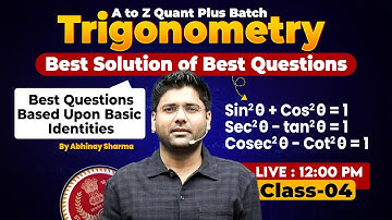 Trigonometry | Class-04 | Basic Identity | A to Z Quant Plus Batch | Abhinay Sharma