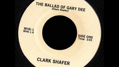 The Ballad Of Gary Dee by Clark Shafer