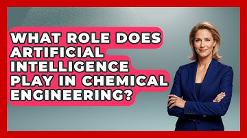 What Role Does Artificial Intelligence Play in Chemical Engineering? - Science Through Time