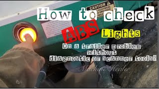 how to fix abs lights on trailer problem without diagnostic tools or scanner tools?