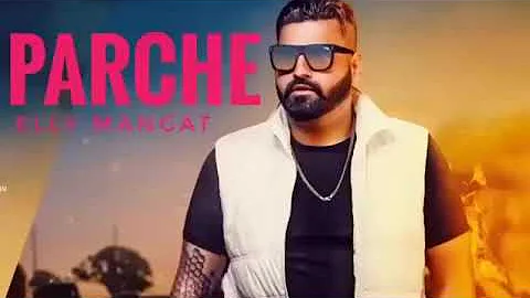 Elly mangat new full song parche