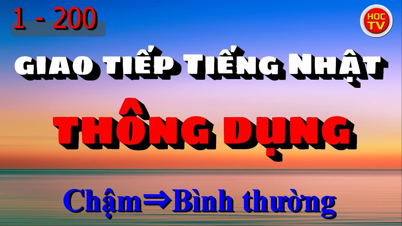 Học tiếng nhật giao tiếp | Luyện tập giao tiếp tiếng Nhật tự nhiên【400 câu】