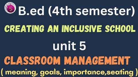 classroom management / unit 5 / creating an inclusive education / b.ed