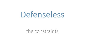 The Constraints of Defenseless