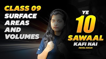 Surface Areas and Volumes | 10 Most Important Questions | CBSE Class 9 Maths | Priyal Ma