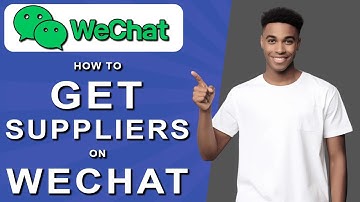 How to get suppliers on wechat (2024)