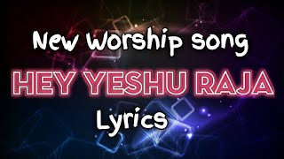 Hey yeshu raja || new hindi christian ...