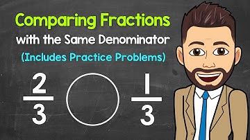 Comparing Fractions with the Same Denominator (Practice Problems Included) | Math with Mr. J