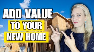 Two Ways to Add Value to Your New Home