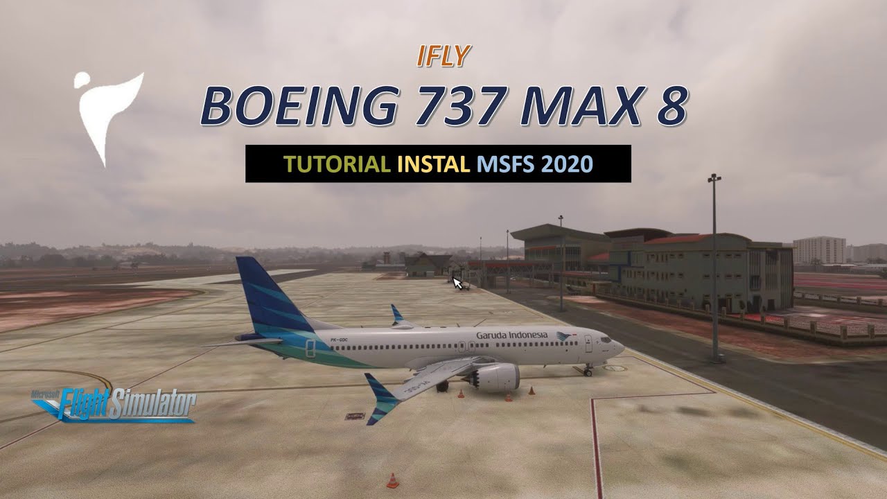TUTORIAL HOW TO GET IFLY 737 MAX 8 MSFS 2020 100% WORK